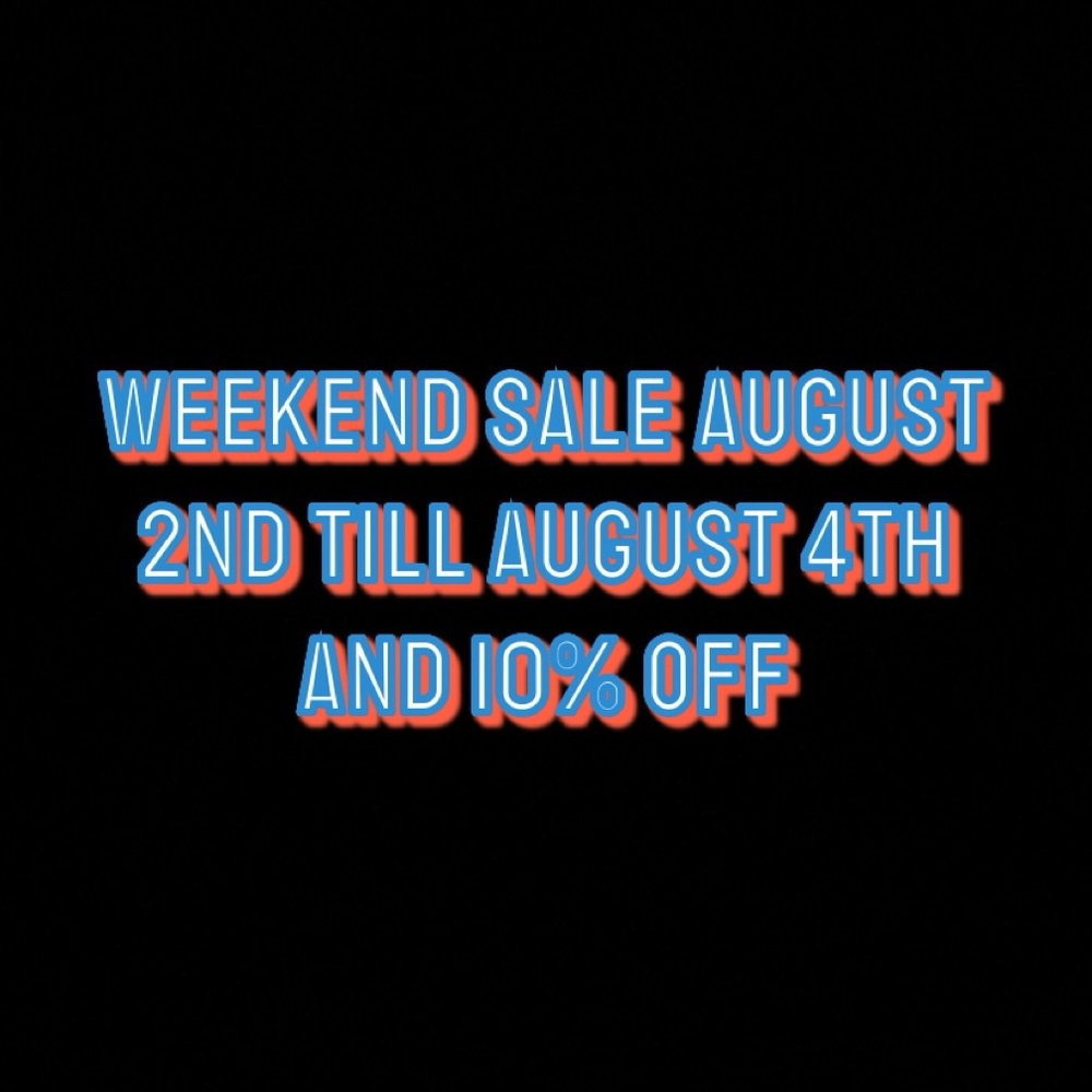 Sale from August 2nd till 4th 10% off